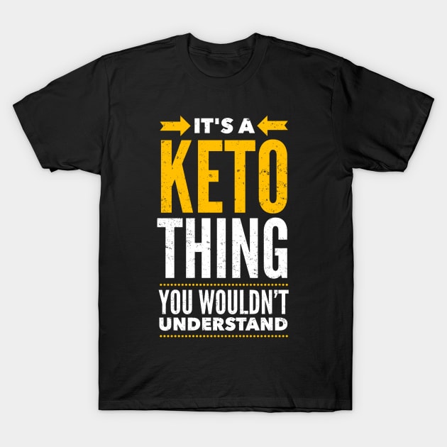 It's a Keto Thing T-Shirt by Fyremageddon